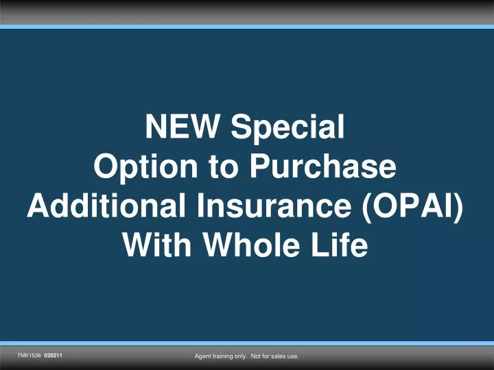 new special option to purchase additional insurance opai with whole life
