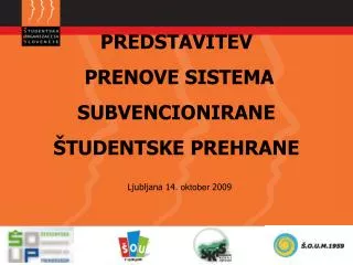 predstavitev prenove sistema subvencionirane tudentske prehrane ljubljana 14 oktober 2009