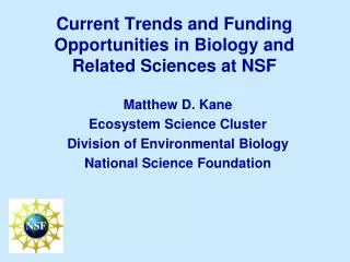 Current Trends and Funding Opportunities in Biology and Related Sciences at NSF