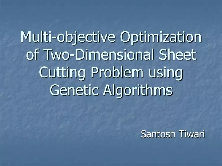 multi objective optimization of two dimensional sheet cutting problem using genetic algorithms
