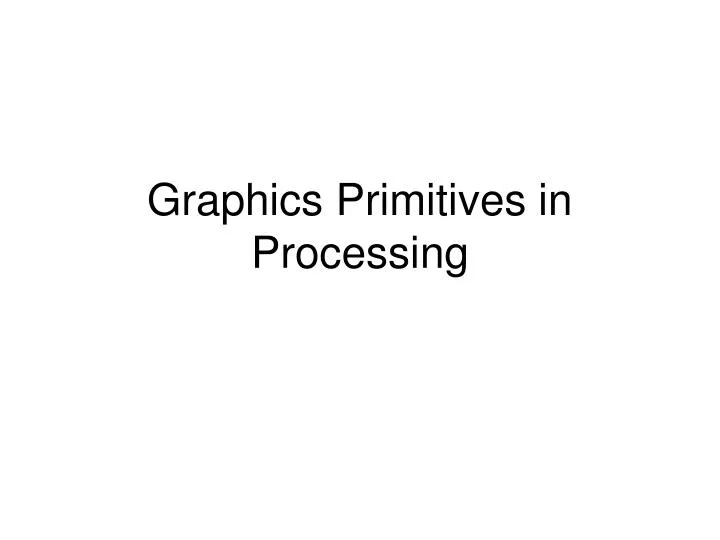 graphics primitives in processing
