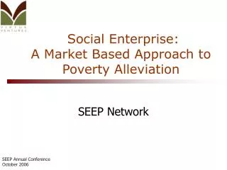 Social Enterprise: A Market Based Approach to Poverty Alleviation