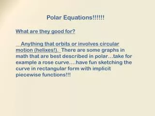 Polar Equations!!!!!! What are they good for?