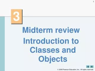 Midterm review Introduction to Classes and Objects