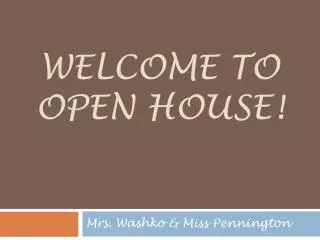 Welcome to OPEN HOUSE!