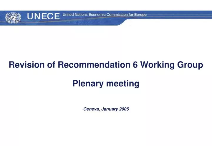 revision of recommendation 6 working group plenary meeting geneva january 2005