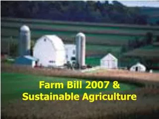 Farm Bill 2007 &amp; Sustainable Agriculture