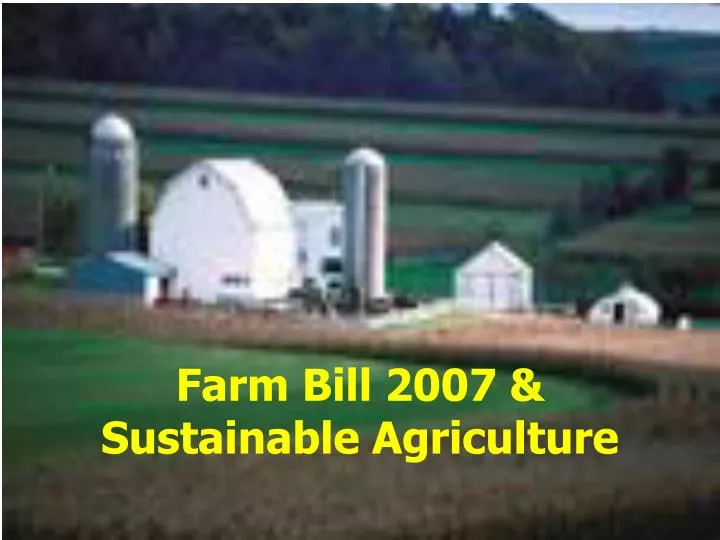 farm bill 2007 sustainable agriculture