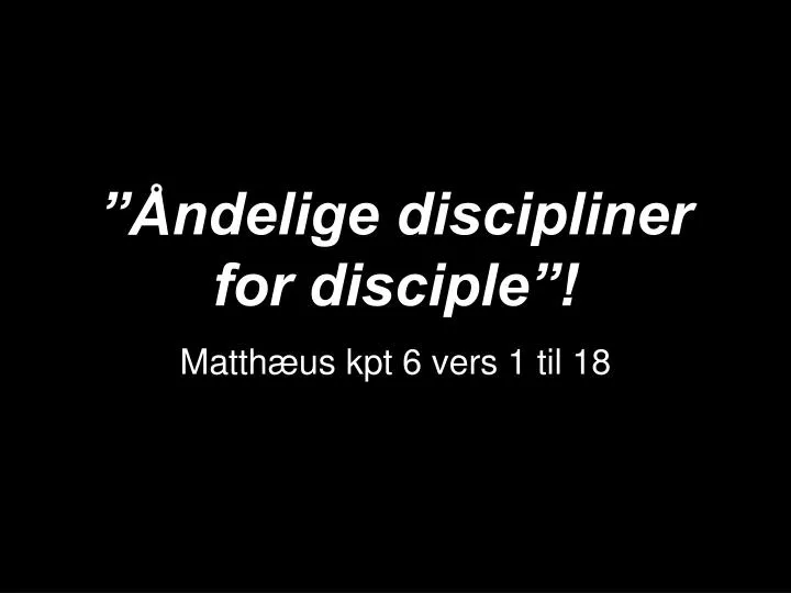 ndelige discipliner for disciple