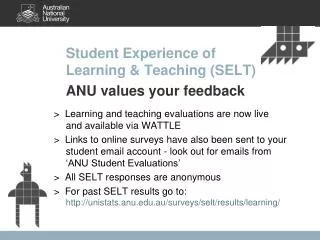 Student Experience of Learning &amp; Teaching (SELT) ANU values your feedback
