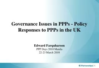 Governance Issues in PPPs - Policy Responses to PPPs in the UK