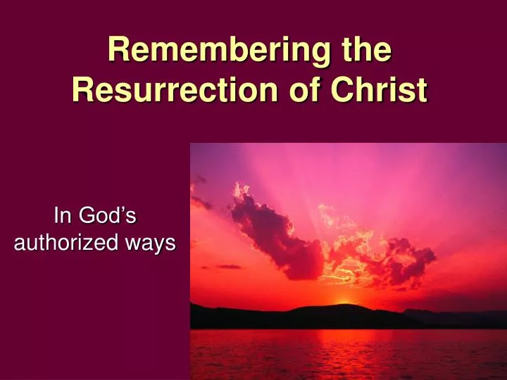 remembering the resurrection of christ
