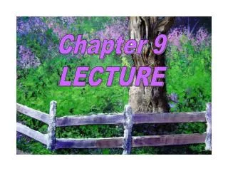 Chapter 9 LECTURE
