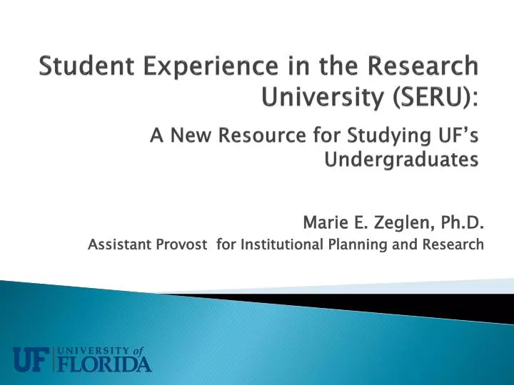 student experience in the research university seru a new resource for studying uf s undergraduates