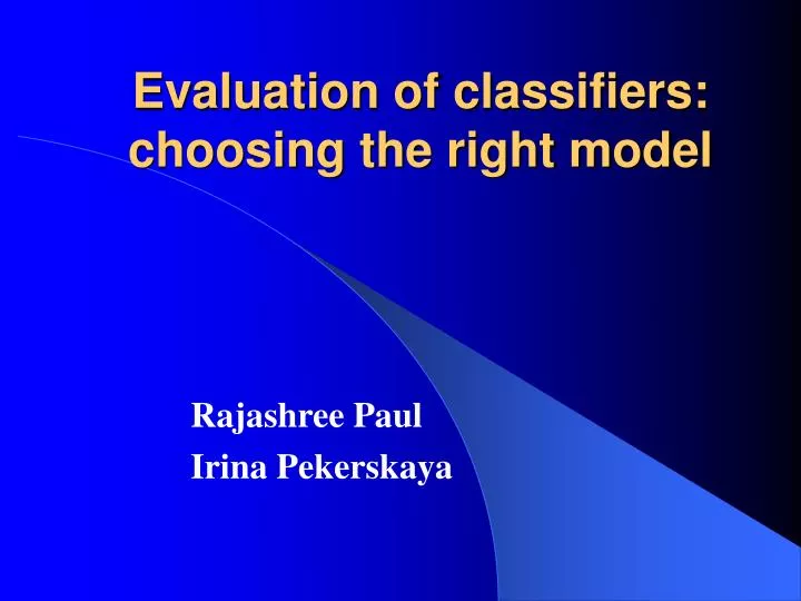 evaluation of classifiers choosing the right model