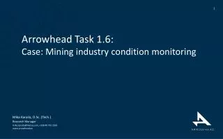 Arrowhead Task 1.6: Case: Mining industry condition monitoring