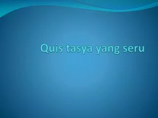 quis tasya yang seru