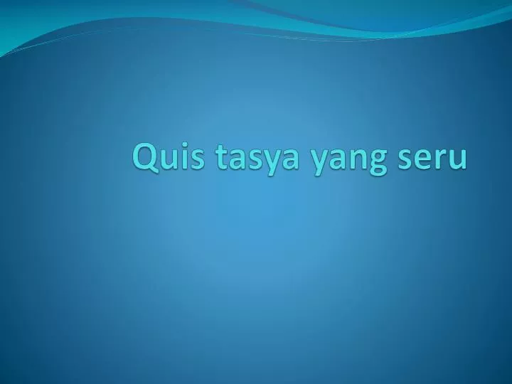 quis tasya yang seru