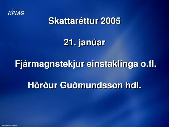 skattar ttur 2005 21 jan ar fj rmagnstekjur einstaklinga o fl h r ur gu mundsson hdl