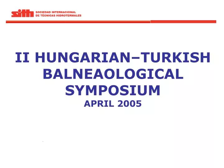 ii hungarian turkish balneaological symposium april 2005
