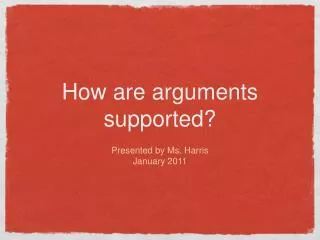 How are arguments supported?