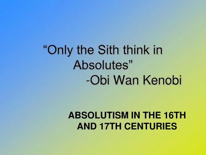only the sith think in absolutes obi wan kenobi