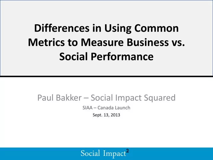 differences in using common metrics to measure business vs social performance