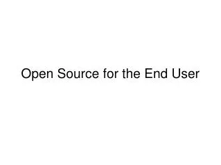 Open Source for the End User