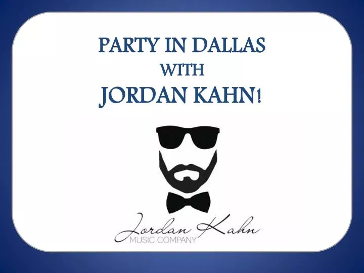 party in dallas with jordan kahn