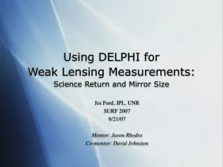 Using DELPHI for Weak Lensing Measurements: Science Return and Mirror Size