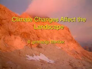 Climate Changes Affect the Landscape