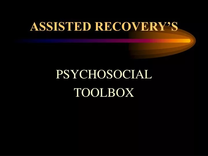 assisted recovery s