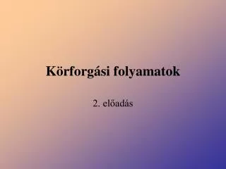 k rforg si folyamatok