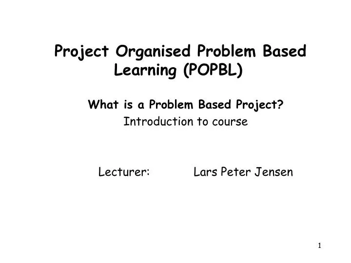 project organised problem based learning popbl