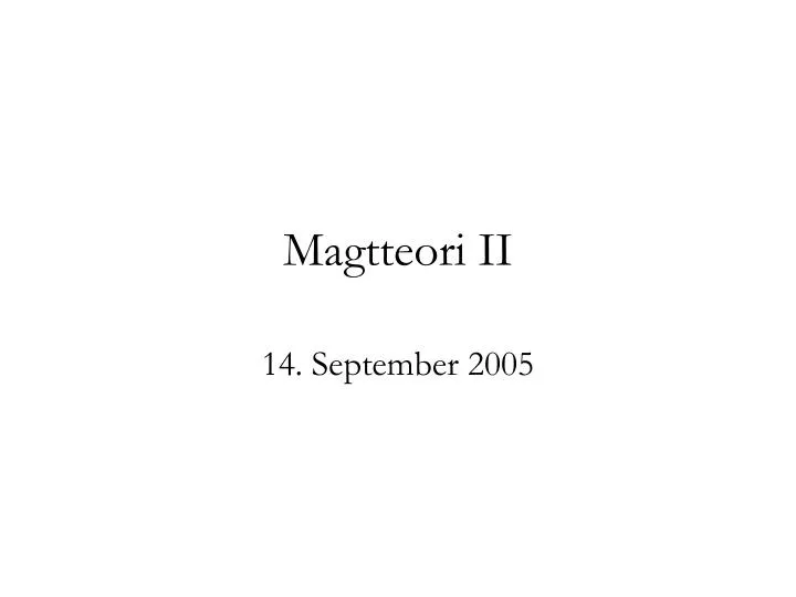 magtteori ii