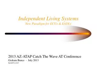 Independent Living Systems New Paradigm for ECUs &amp; EADLs .