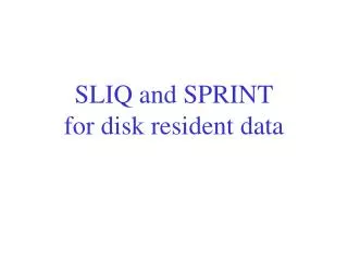 SLIQ and SPRINT for disk resident data