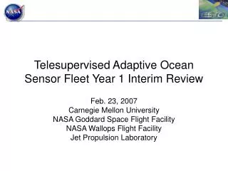 Telesupervised Adaptive Ocean Sensor Fleet Year 1 Interim Review