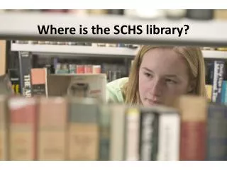 Where is the SCHS library?