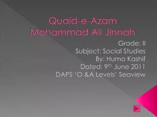 Quaid -e- Azam Mohammad Ali Jinnah