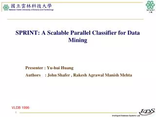 SPRINT: A Scalable Parallel Classifier for Data Mining