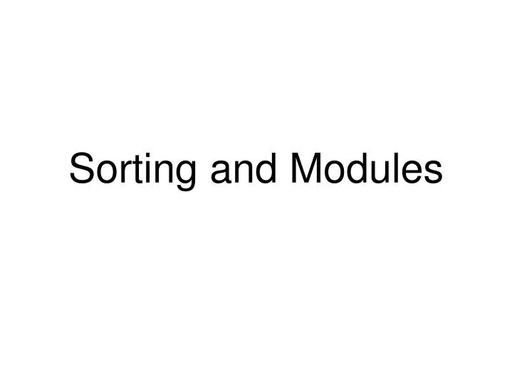 sorting and modules