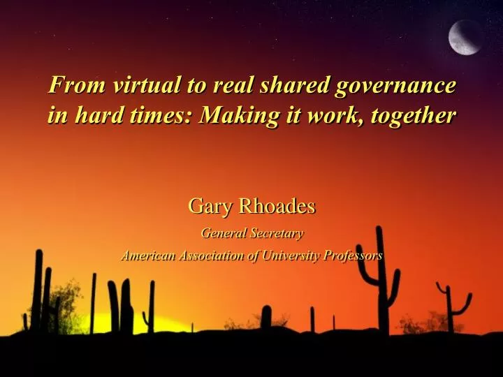 from virtual to real shared governance in hard times making it work together
