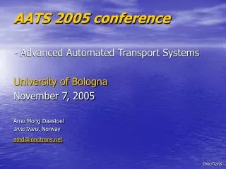 AATS 2005 conference - Advanced Automated Transport Systems University of Bologna November 7, 2005