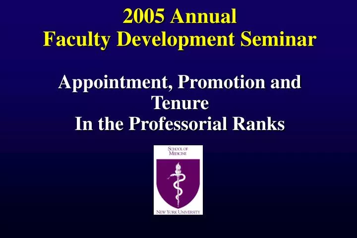 2005 annual faculty development seminar appointment promotion and tenure in the professorial ranks