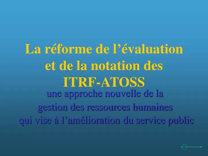 la r forme de l valuation et de la notation des itrf atoss