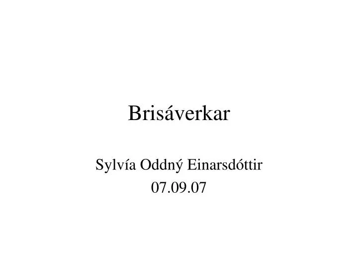 bris verkar