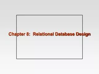 Chapter 8: Relational Database Design