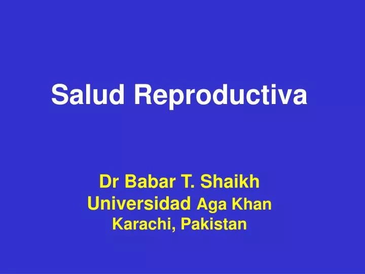 salud reproductiva dr babar t shaikh universidad aga khan karachi pakistan