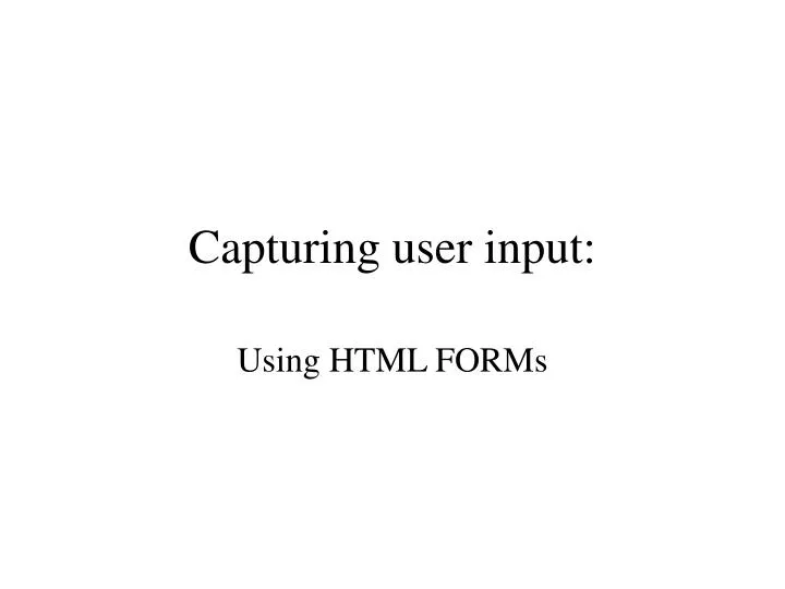 capturing user input